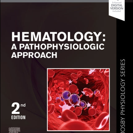 Hematology: A Pathophysiologic Approach (Mosby Physiology Series)