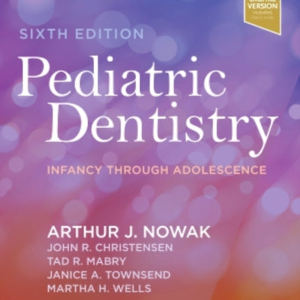 Pediatric Dentistry: Infancy through Adolescence