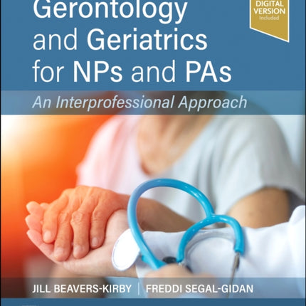 Gerontology and Geriatrics for NPs and PAs: An Interprofessional Approach