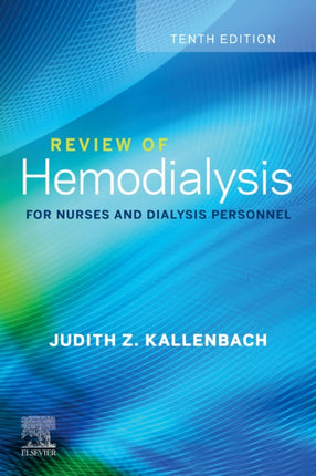 Review of Hemodialysis for Nurses and Dialysis Personnel