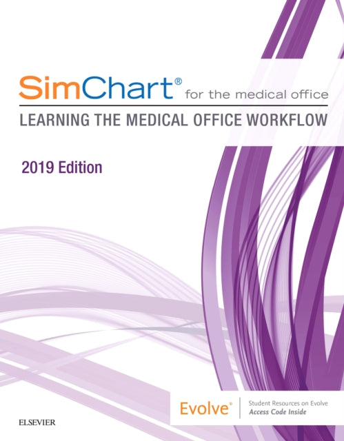 Simchart for the Medical Office Learning the Medical Office Workflow  2019 Edition