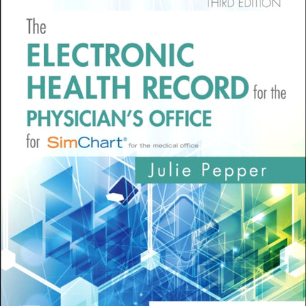 The Electronic Health Record for the Physician⑈s Office: for Simchart for the Medical Office