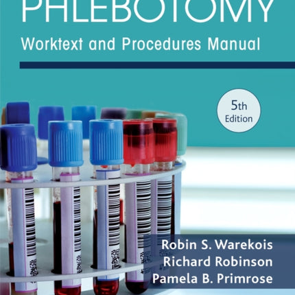 Phlebotomy: Worktext and Procedures Manual