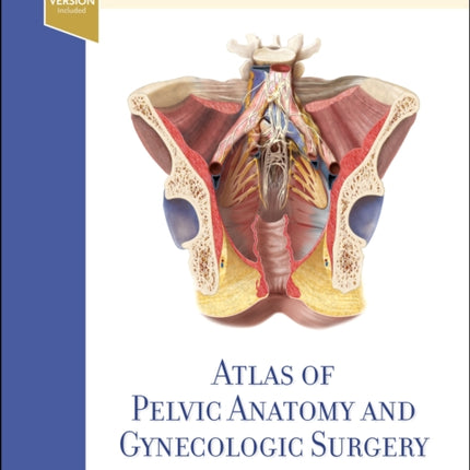 Atlas of Pelvic Anatomy and Gynecologic Surgery