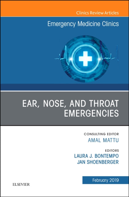 Ear Nose and Throat Emergencies An Issue of