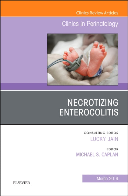 Necrotizing Enterocolitis An Issue of Clinics in