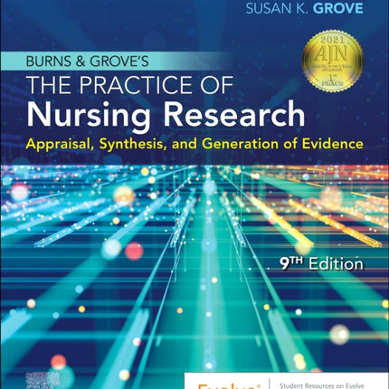 Burns and Grove's the Practice of Nursing Research: Appraisal, Synthesis, and Generation of Evidence