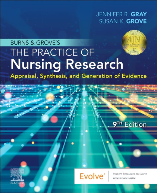 Burns and Grove's the Practice of Nursing Research: Appraisal, Synthesis, and Generation of Evidence