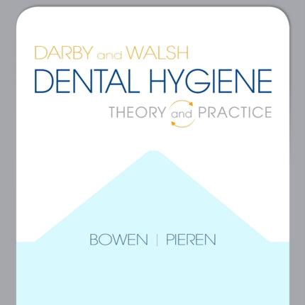 Darby and Walsh Dental Hygiene: Theory and Practice