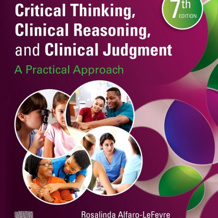 Critical Thinking, Clinical Reasoning, and Clinical Judgment: A Practical Approach