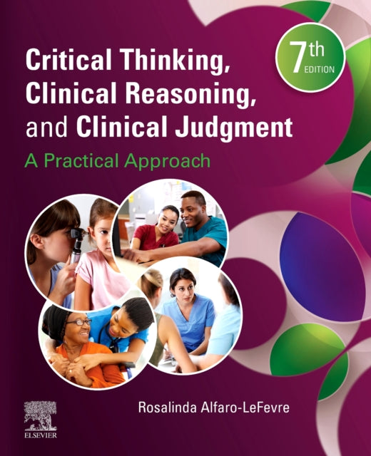 Critical Thinking, Clinical Reasoning, and Clinical Judgment: A Practical Approach