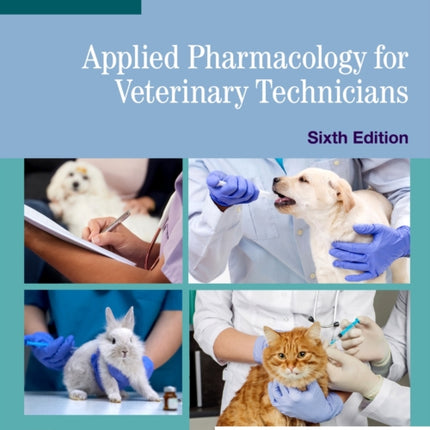 Applied Pharmacology for Veterinary Technicians