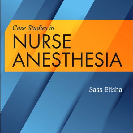 Case Studies in Nurse Anesthesia