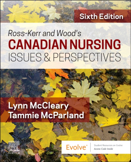 Ross-Kerr and Wood's Canadian Nursing Issues & Perspectives: CDN NURSING ISSUES & PERSPECTIVES