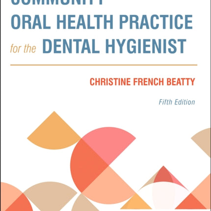 Community Oral Health Practice for the Dental Hygienist