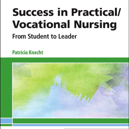 Success in PracticalVocational Nursing From Student to Leader