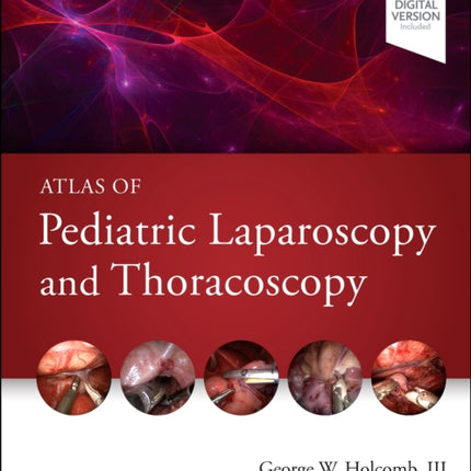 Atlas of Pediatric Laparoscopy and Thoracoscopy