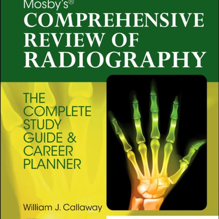 Mosby's Comprehensive Review of Radiography: The Complete Study Guide and Career Planner