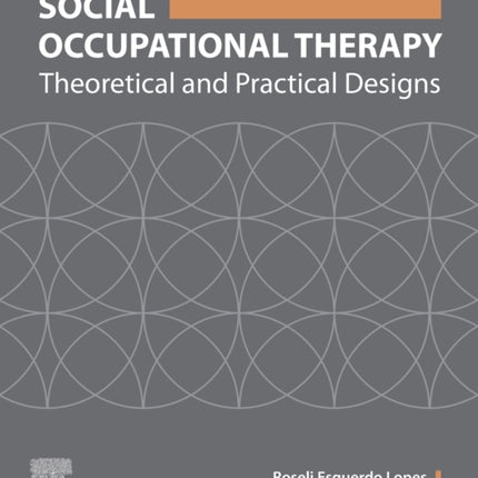 Social Occupational Therapy: Theoretical and Practical Designs