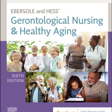 Ebersole and Hess Gerontological Nursing  Healthy Aging