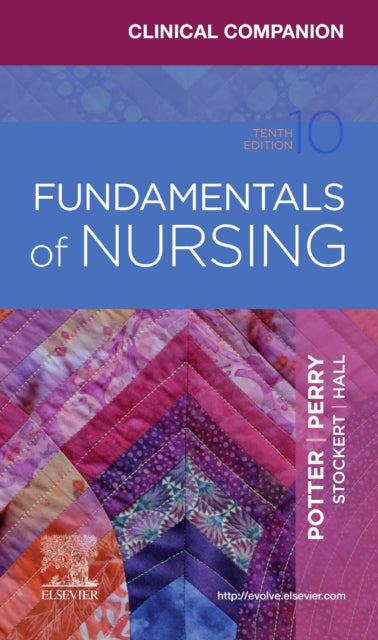 Clinical Companion for Fundamentals of Nursing Just the Facts