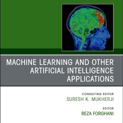 Machine Learning and Other Artificial Intelligence Applications An Issue of Neuroimaging Clinics of North America
