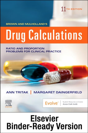 Brown and Mulholland's Drug Calculations - Binder Ready: Process and Problems for Clinical Practice