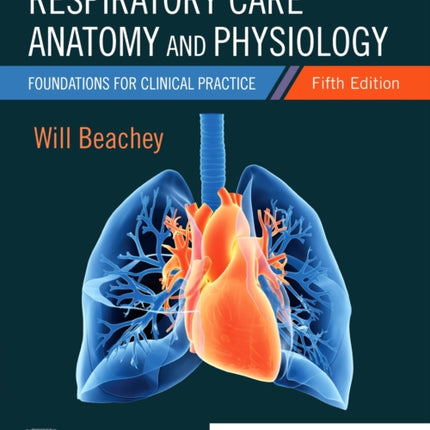 Respiratory Care Anatomy and Physiology: Foundations for Clinical Practice