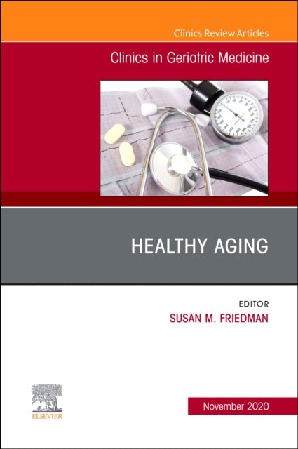 Healthy Aging An Issue of Clinics in Geriatric Medicine