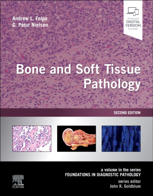 Bone and Soft Tissue Pathology: A volume in the series Foundations in Diagnostic Pathology