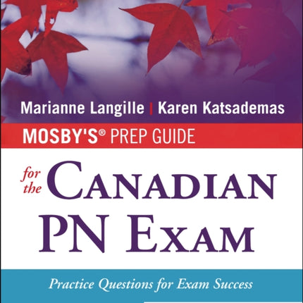 Mosby's Prep Guide for the Canadian PN Exam: Practice Questions for Exam Success