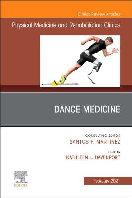 Dance Medicine An Issue of Physical Medicine and Rehabilitation Clinics of North America