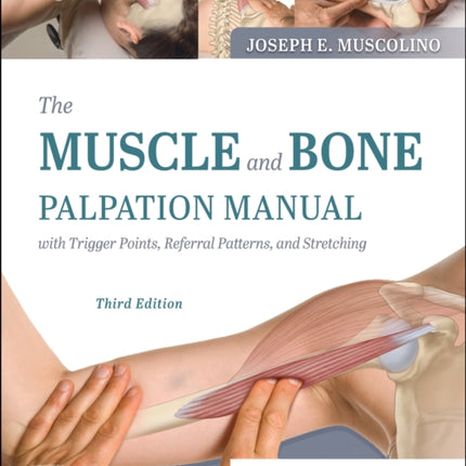 The Muscle and Bone Palpation Manual with Trigger Points, Referral Patterns and Stretching