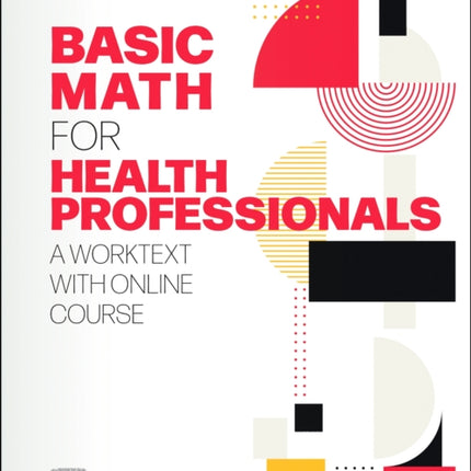 Basic Math for Health Professionals: A Worktext with Online Course