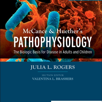 McCance & Huether's Pathophysiology: The Biologic Basis for Disease in Adults and Children