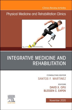 Integrative Medicine and Rehabilitation An Issue of Physical Medicine and Rehabilitation Clinics of North America