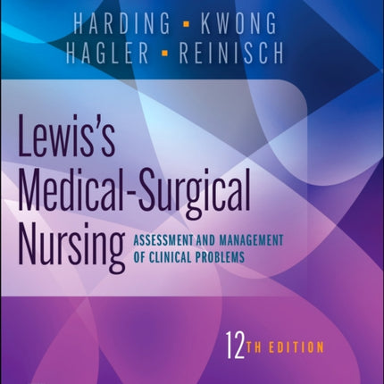 Study Guide for Lewis's Medical-Surgical Nursing: Assessment and Management of Clinical Problems