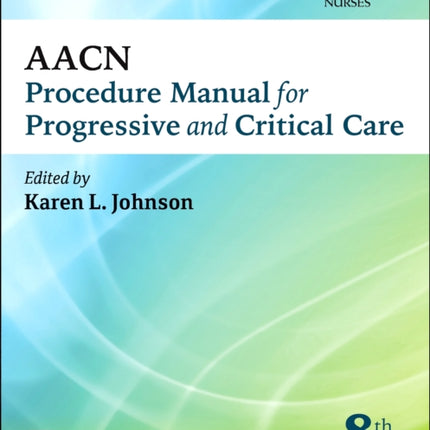 AACN Procedure Manual for Progressive and Critical Care