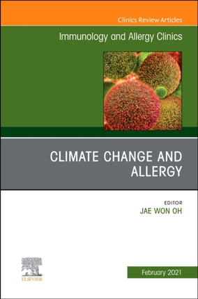 Climate Change and Allergy An Issue of Immunology and Allergy Clinics of North America