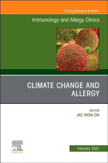Climate Change and Allergy An Issue of Immunology and Allergy Clinics of North America