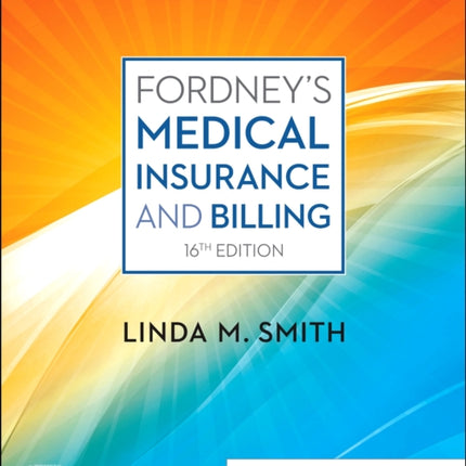 Fordney's Medical Insurance and Billing