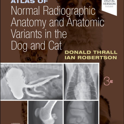 Atlas of Normal Radiographic Anatomy and Anatomic Variants in the Dog and Cat