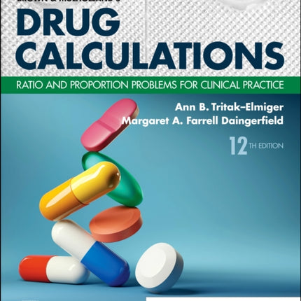 Brown and Mulholland⑈s Drug Calculations: Ratio and Proportion Problems for Clinical Practice