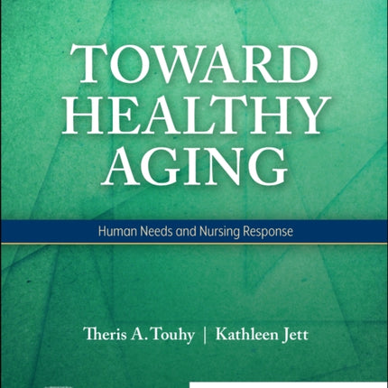 Toward Healthy Aging: Human Needs and Nursing Response