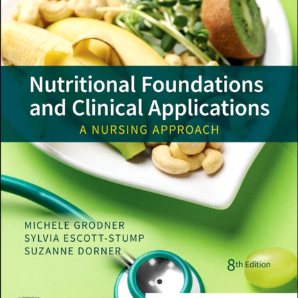 Nutritional Foundations and Clinical Applications: A Nursing Approach