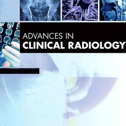 Advances in Clinical Radiology 2021