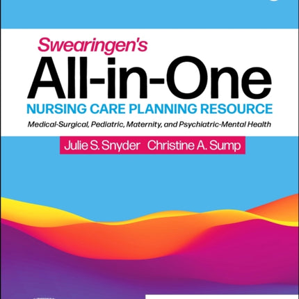 Swearingen's All-in-One Nursing Care Planning Resource: Medical-Surgical, Pediatric, Maternity, and Psychiatric-Mental Health