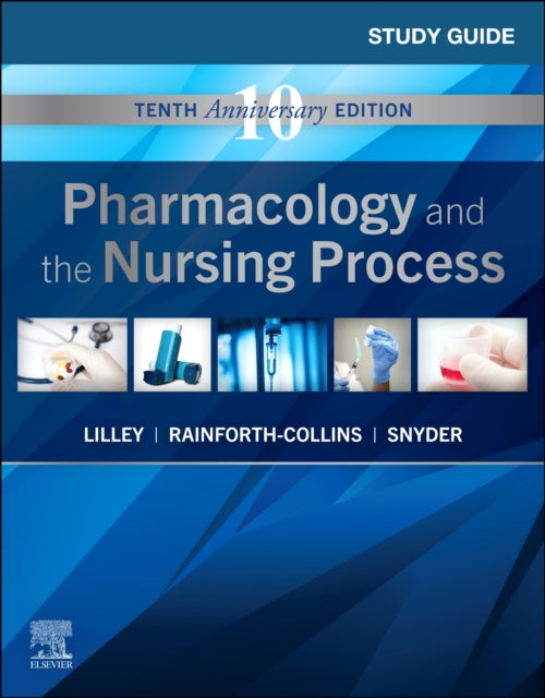 Study Guide for Pharmacology and the Nursing Process