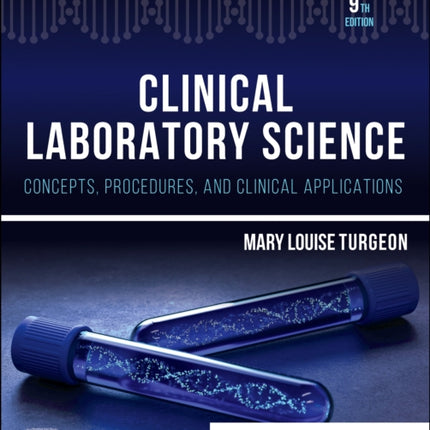 Clinical Laboratory Science: Concepts, Procedures, and Clinical Applications