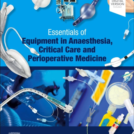 Essentials of Equipment in Anaesthesia, Critical Care and Perioperative Medicine